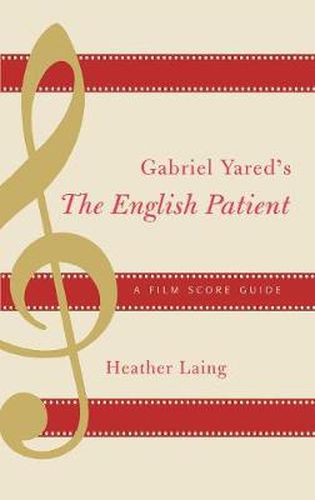 Cover image for Gabriel Yared's The English Patient: A Film Score Guide