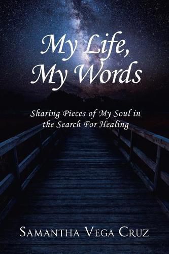 Cover image for My Life, My Words: Sharing Pieces of My Soul in the Search for Healing