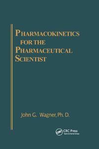 Cover image for Pharmacokinetics for the Pharmaceutical Scientist
