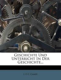 Cover image for Geschichte Und Unterricht in Der Geschichte...