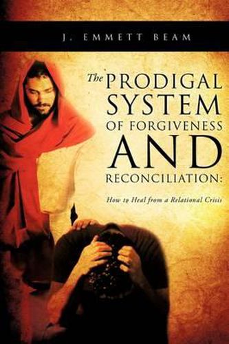 Cover image for The Prodigal System of Forgiveness and Reconciliation