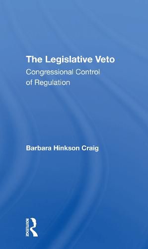 Cover image for The Legislative Veto Congressional Control of Regulation: Congressional Control Of Regulation