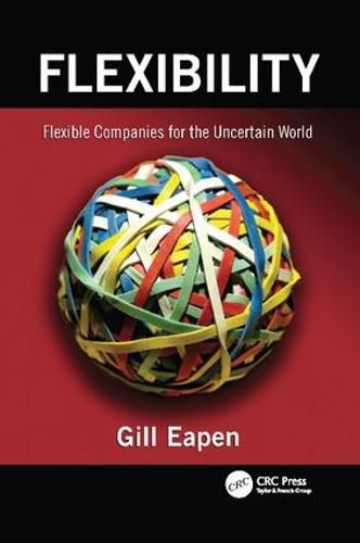 Cover image for Flexibility: Flexible Companies for the Uncertain World