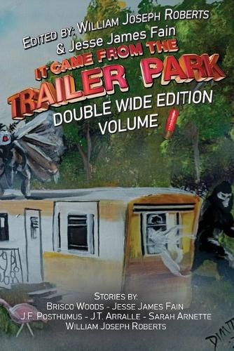 Cover image for It Came From The Trailer Park