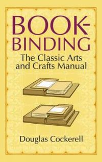 Cover image for Bookbinding: The Classic Arts and Crafts Manual