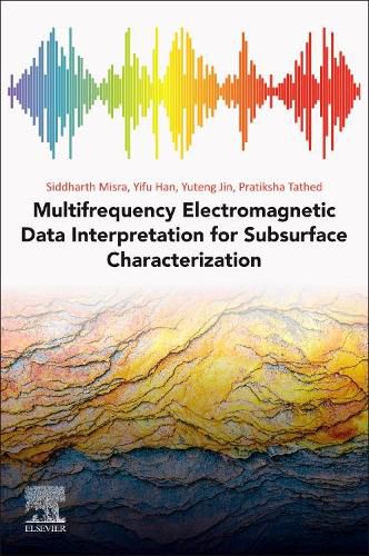 Cover image for Multifrequency Electromagnetic Data Interpretation for Subsurface Characterization