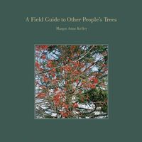 Cover image for A Field Guide to Other People's Trees