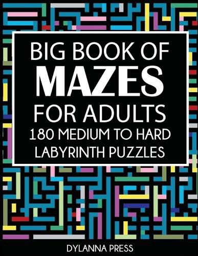 Big Book of Mazes for Adults: 180 Medium to Hard Labyrinth Puzzles Paperback