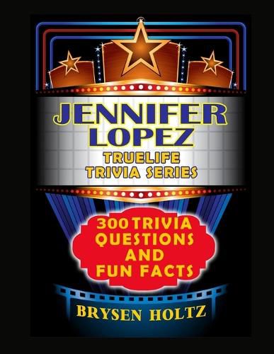Cover image for Truelife Trivia Jennifer Lopez