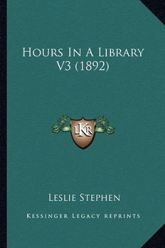 Cover image for Hours in a Library V3 (1892)