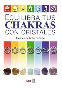 Cover image for Equilibra Tus Chakras Con Los Cristales