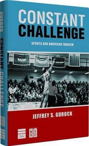 Cover image for Constant Challenge: Sports and American Judaism