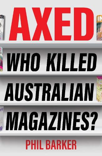 Axed: Who Killed Australian Magazines?