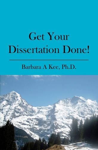 Cover image for Get Your Dissertation Done!