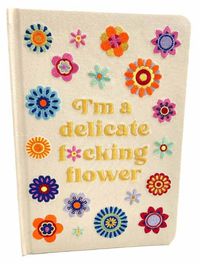Cover image for I'm a Delicate F*cking Flower Embroidered Journal