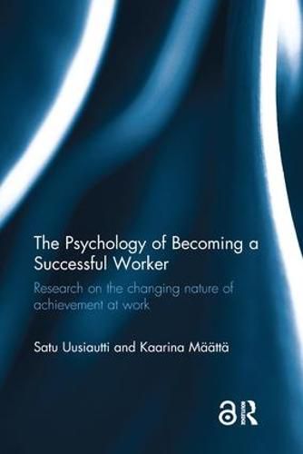 Cover image for The Psychology of Becoming a Successful Worker: Research on the changing nature of achievement at work