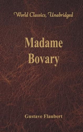 Cover image for Madame Bovary: (World Classics, Unabridged)