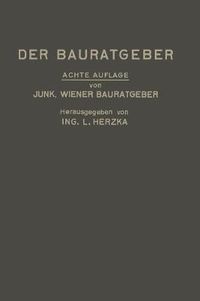 Cover image for Der Bauratgeber: Handbuch Fur Das Gesamte Baugewerbe Und Seine Grenzgebiete