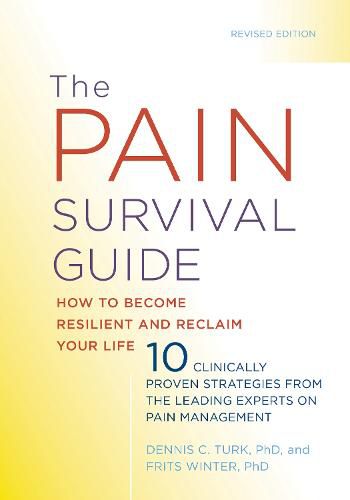 Cover image for The Pain Survival Guide: How to Become Resilient and Reclaim Your Life