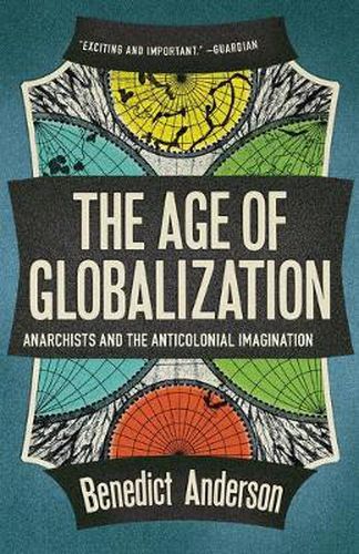 Cover image for The Age of Globalization: Anarchists and the Anticolonial Imagination