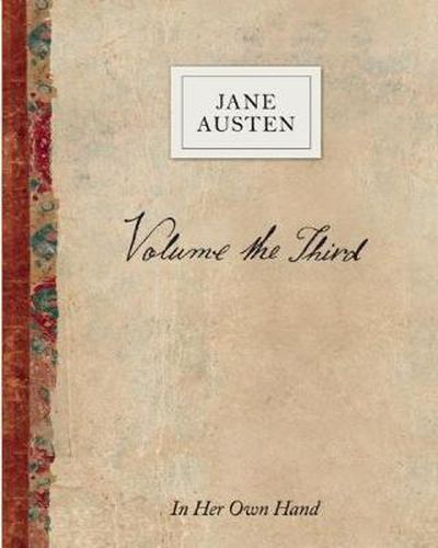 Cover image for Volume the Third by Jane Austen: In Her Own Hand