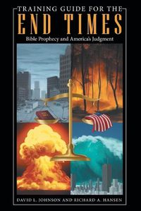 Cover image for Training Guide for the End Times: Bible Prophecy and America's Judgment