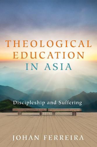 Cover image for Theological Education in Asia: Discipleship and Suffering