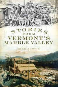 Cover image for Stories from Vermont's Marble Valley