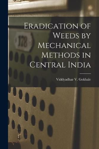 Cover image for Eradication of Weeds by Mechanical Methods in Central India