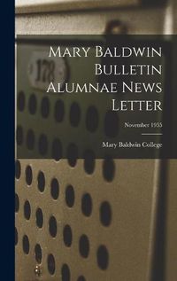 Cover image for Mary Baldwin Bulletin Alumnae News Letter; November 1955