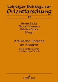 Cover image for Arabische Sprache im Kontext; Festschrift zu Ehren von Eckehard Schulz