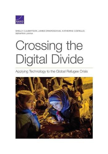 Cover image for Crossing the Digital Divide: Applying Technology to the Global Refugee Crisis