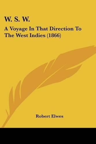 W. S. W.: A Voyage in That Direction to the West Indies (1866)