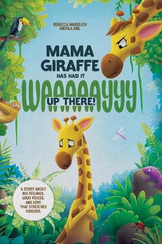 Cover image for Mama Giraffe Has Had It WAAAAAYYY Up There!
