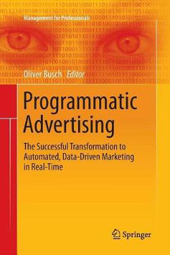Cover image for Programmatic Advertising: The Successful Transformation to Automated, Data-Driven Marketing in Real-Time