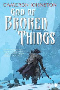 Cover image for God of Broken Things: The Age of Tyranny Book II