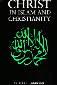 Cover image for Christ in Islam and Christianity