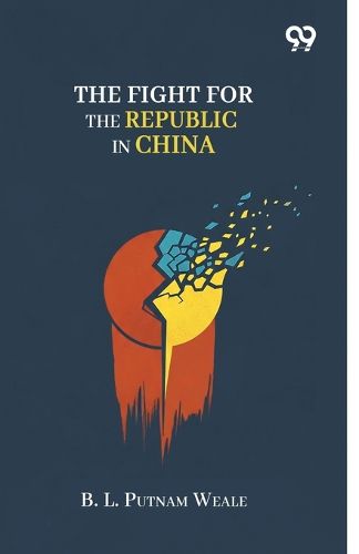 Cover image for The Fight For The Republic In China
