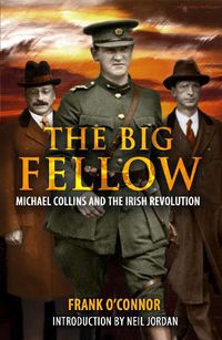 Cover image for The Big Fellow:: Michael Collins and the Irish Revolution