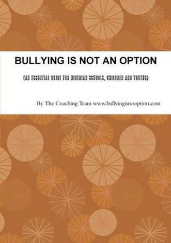 Cover image for BULLYING IS NOT AN OPTION (An Essential Guide for Nigerian Schools, Children and Youths)