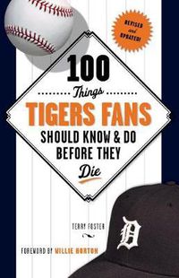 Cover image for 100 Things Tigers Fans Should Know & Do Before They Die