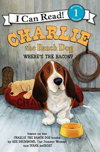 Cover image for Charlie the Ranch Dog: Where's the Bacon?