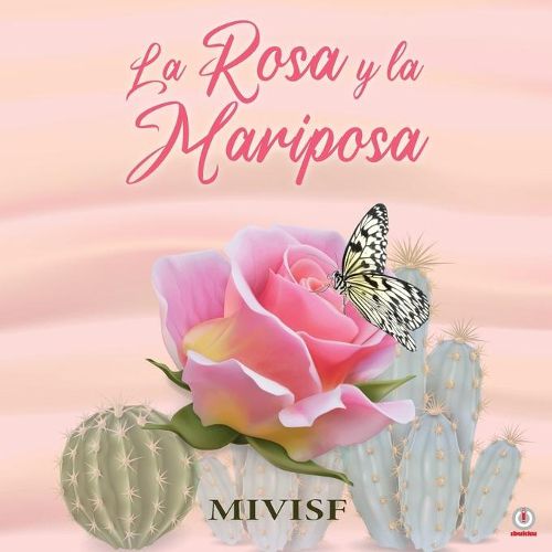 Cover image for La rosa y la mariposa