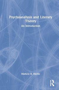 Cover image for Psychoanalysis and Literary Theory: An Introduction