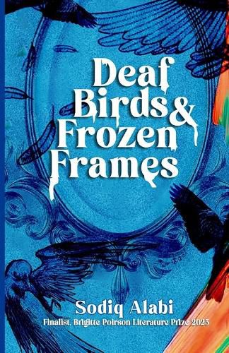 Cover image for Deaf Birds and Frozen Frames