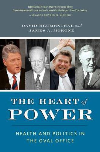Cover image for The Heart of Power, With a New Preface: Health and Politics in the Oval Office