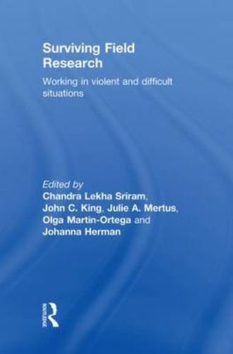 Cover image for Surviving Field Research: Working in Violent and Difficult Situations