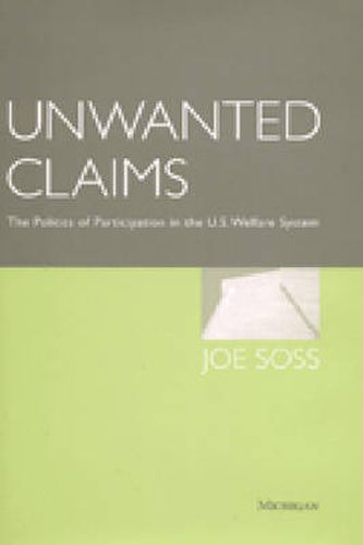 Cover image for Unwanted Claims: The Politics of Participation in the U.S. Welfare System