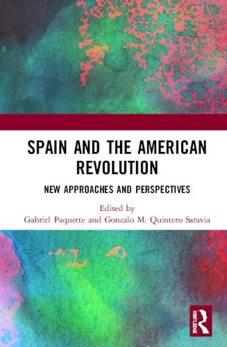 Cover image for Spain and the American Revolution: New Approaches and Perspectives