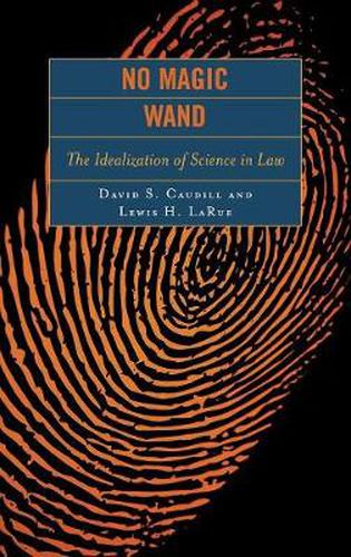 No Magic Wand: The Idealization of Science in Law